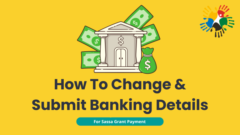 Chnage and submit banking detail for sassa